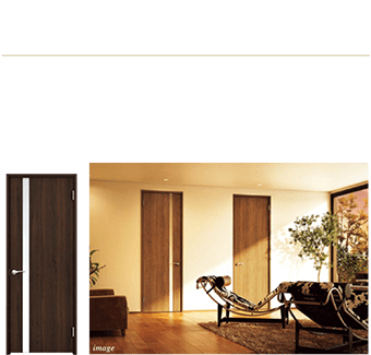 リビングドア-インテリアスタイルにプラスαの価値「縦に通った採光スリットが縦方向の木目をより引きたてる、シンプルでありながらも存在感のあるデザイン。」